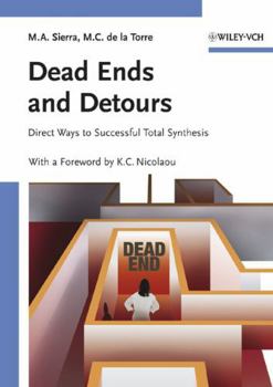 Paperback Dead Ends and Detours: Direct Ways to Successful Total Synthesis Book