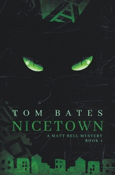Nicetown: A Matt Bell Mystery (The Matt Bell Mysteries) - Book #1 of the A Matt Bell Mystery