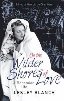 Paperback On the Wilder Shores of Love: A Bohemian Life Book