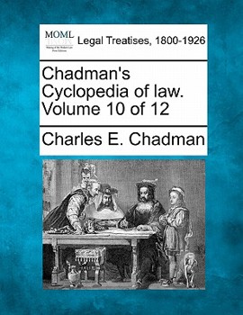 Paperback Chadman's Cyclopedia of law. Volume 10 of 12 Book