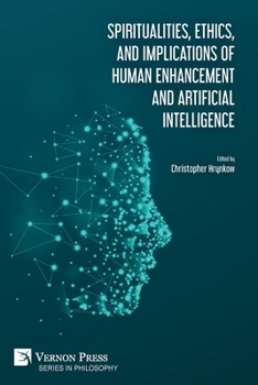 Paperback Spiritualities, ethics, and implications of human enhancement and artificial intelligence Book