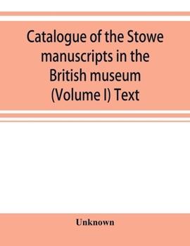 Paperback Catalogue of the Stowe manuscripts in the British museum (Volume I) Text Book