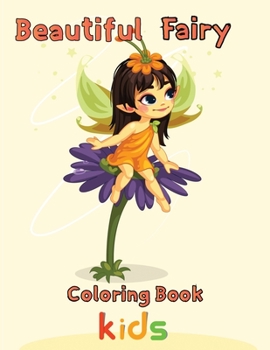 Paperback Beautiful Fairy Coloring Book Kids: 8.5''x11''/fairy coloring book