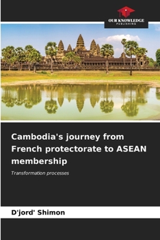 Paperback Cambodia's journey from French protectorate to ASEAN membership Book