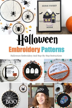 Paperback Halloween Embroidery Patterns: Halloween Embroidery And Step-By-Step Instructions: Halloween Embroidery Instruction Book