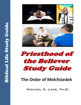 Paperback Priesthood of the Believer Study Guide: The Order of Melchizedek Book