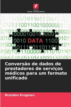 Conversão de dados de prestadores de serviços médicos para um formato unificado (Portuguese Edition)