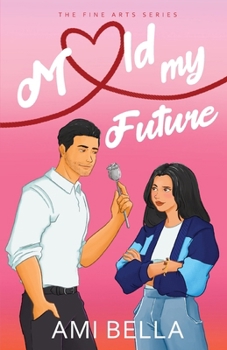 Mold My Future (The Fine Arts Series)