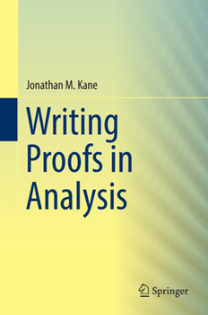 Hardcover Writing Proofs in Analysis Book