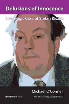 Paperback Delusions of Innocence: The Tragic Case of Stefan Kiszko Book