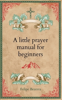 Paperback A little prayer manual for beginners Book