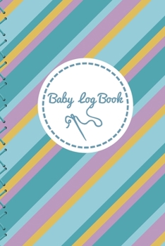 Paperback Baby Log Book: Logbook for babies - Record Diaper/Nappy Changes, sleep, feedings - Notes Book