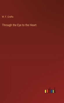Hardcover Through the Eye to the Heart Book