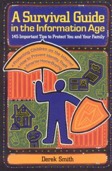 Paperback A Survival Guide in the Information Age: 145 Important Tips to Protect You and Your Family Book