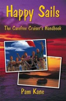 Paperback Happy Sails: The Carefree Cruiser's Handbook Book