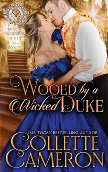 Paperback Wooed by a Wicked Duke: A Sensual Marriage of Convenience Regency Historical Romance Adventure Book