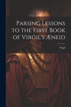 Parsing Lessons To The First Book Of Virgil's Aeneid