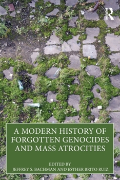 Paperback A Modern History of Forgotten Genocides and Mass Atrocities Book