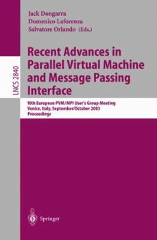 Paperback Recent Advances in Parallel Virtual Machine and Message Passing Interface: 10th European Pvm/Mpi Users' Group Meeting, Venice, Italy, September 29 - O Book
