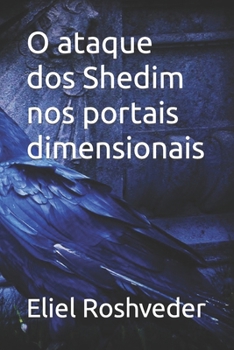 Paperback O ataque dos Shedim nos portais dimensionais [Portuguese] Book