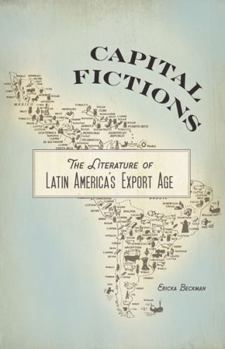 Paperback Capital Fictions: The Literature of Latin America's Export Age Book