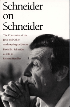 Paperback Schneider on Schneider: The Conversion of the Jews and Other Anthropological Stories Book