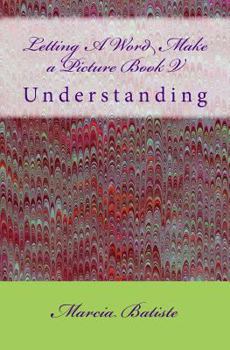 Paperback Letting A Word Make a Picture Book V: Understanding Book