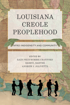 Paperback Louisiana Creole Peoplehood: Afro-Indigeneity and Community Book