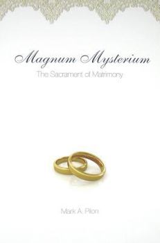 Magnum Mysterium: The Sacrament of Matrimony