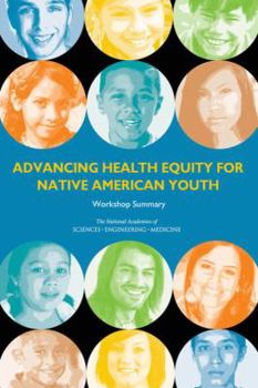 Paperback Advancing Health Equity for Native American Youth: Workshop Summary Book