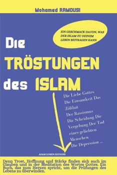 Paperback Die Tröstungen Des Islam: Ein Geschmack davon, was der Islam zu deinem Leben beitragen kann. Bestes Geschenk, um Trost zu spenden [German] Book