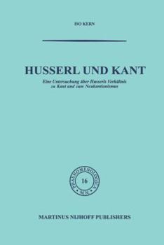 Paperback Husserl Und Kant: Eine Untersuchung Über Husserls Verhältnis Zu Kant Und Zum Neukantianismus [German] Book