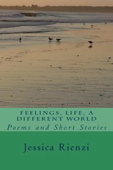 Paperback Feelings, Life, a Different World: Poems and Short Stories Book