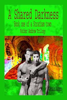 A Shared Darkness: Book One of a Stratham Town Father Andrew Trilogy - Book #1 of the Father Andrew Trilogy