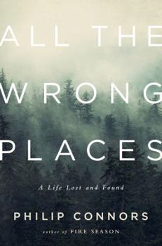 Hardcover All the Wrong Places: A Life Lost and Found Book