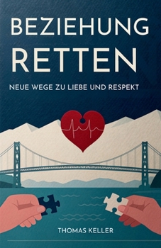 Paperback Beziehung Retten: Neue Wege Zu Liebe Und Respekt [German] Book