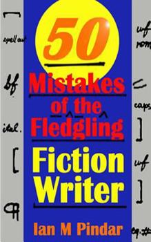 Paperback 50 Mistakes of the Fledgling Fiction Writer Book