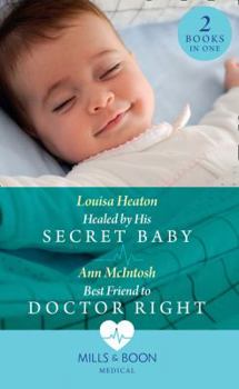 Paperback Healed By His Secret Baby / Best Friend To Doctor Right Book