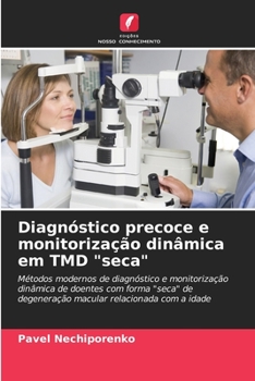 Paperback Diagnóstico precoce e monitorização dinâmica em TMD "seca" [Portuguese] Book