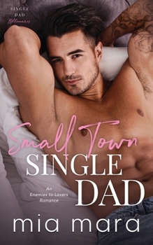 Paperback Small Town Single Dad: An Enemies to Lovers Romance Book