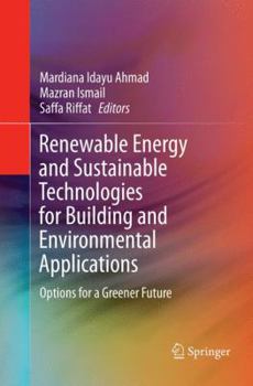 Paperback Renewable Energy and Sustainable Technologies for Building and Environmental Applications: Options for a Greener Future Book