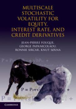 Hardcover Multiscale Stochastic Volatility for Equity, Interest Rate, and Credit Derivatives Book