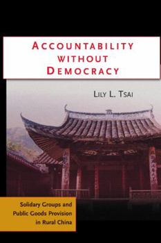 Paperback Accountability Without Democracy: Solidary Groups and Public Goods Provision in Rural China Book