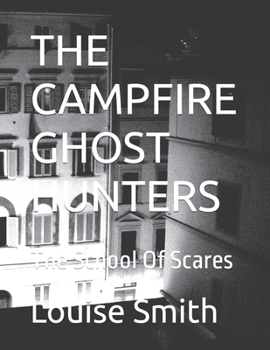 Paperback The Campfire Ghost Hunters: The School Of Scares Book