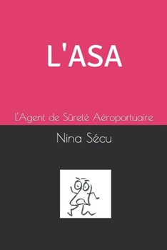 Paperback L'Asa: L'agent de sûreté aéroportuaire [French] Book