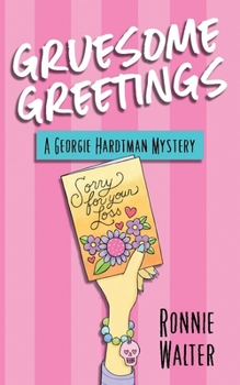 Paperback Gruesome Greetings: A Georgie Hardtman Mystery Book