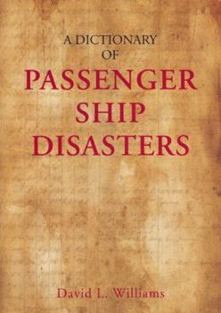 Hardcover A Dictionary of Passenger Ship Disasters Book
