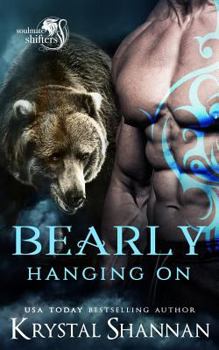 Bearly Hanging On - Book #3 of the Soulmate Shifters in Mystery, Alaska