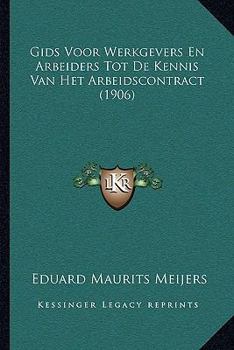 Paperback Gids Voor Werkgevers En Arbeiders Tot De Kennis Van Het Arbeidscontract (1906) [Dutch] Book