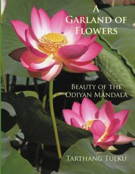 Paperback A Garland of Flowers: Beauty of the Odiyan Mandala Book